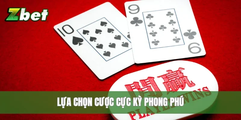 Lựa chọn cược cực kỳ phong phú