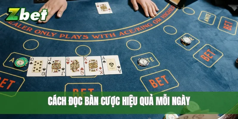 Cách đọc bàn cược hiệu quả mỗi ngày