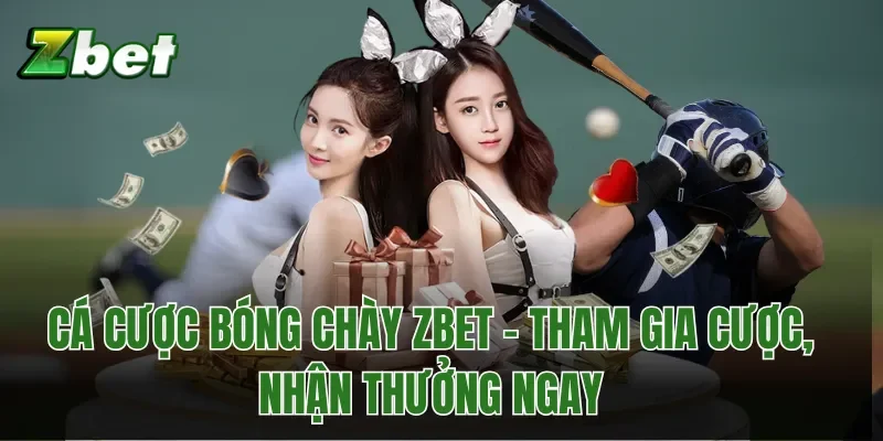 Cá cược bóng chày Zbet - Tham gia cược, nhận thưởng ngay