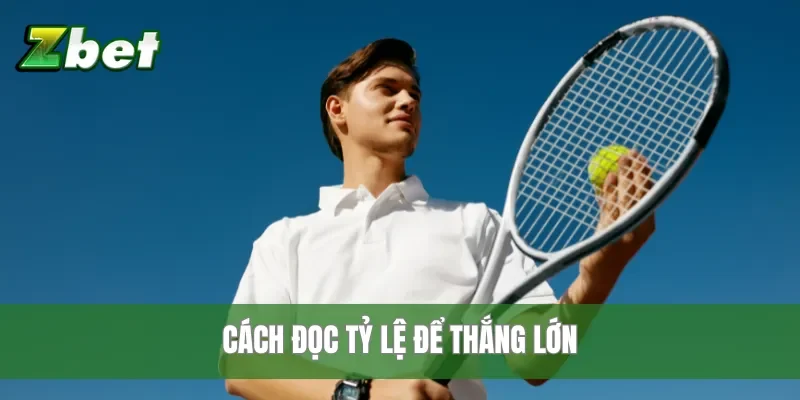 Cách đọc tỷ lệ để thắng lớn