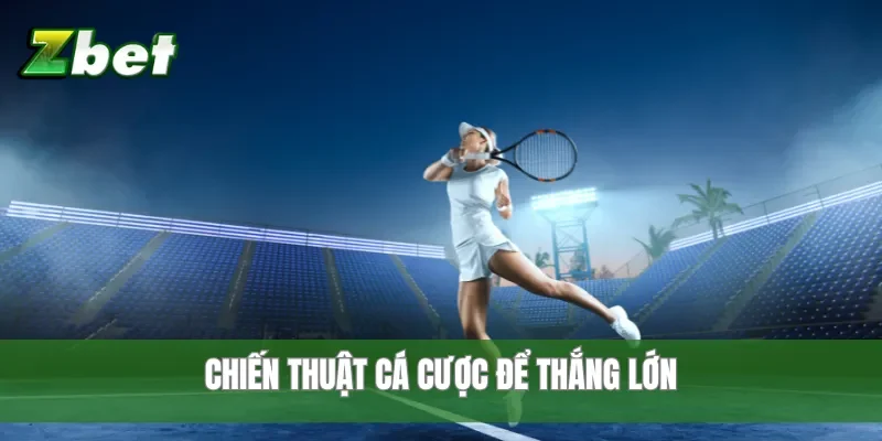 Chiến thuật cá cược để thắng lớn