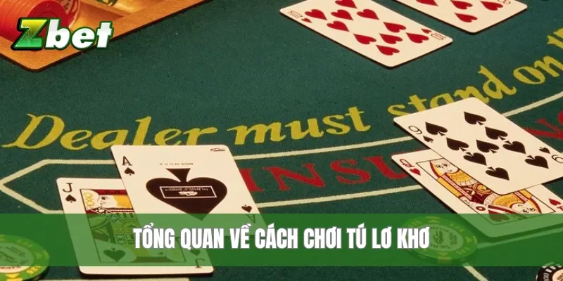 Tổng quan về cách chơi tú lơ khơ