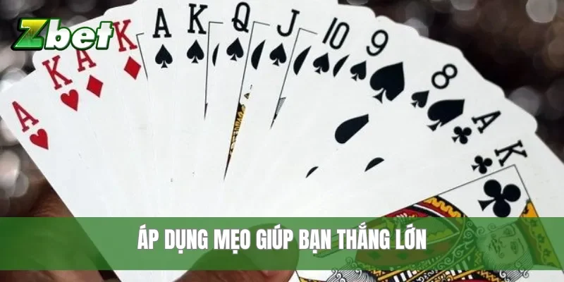 Áp dụng mẹo giúp bạn thắng lớn