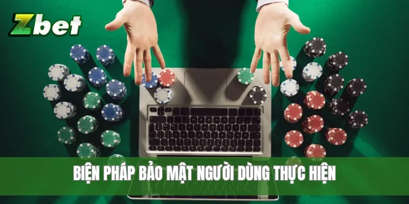 Biện pháp bảo mật người dùng thực hiện