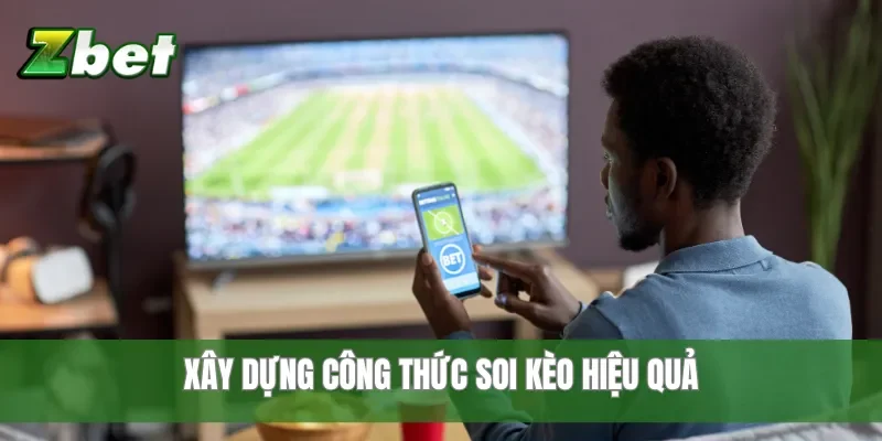 Xây dựng công thức soi kèo hiệu quả