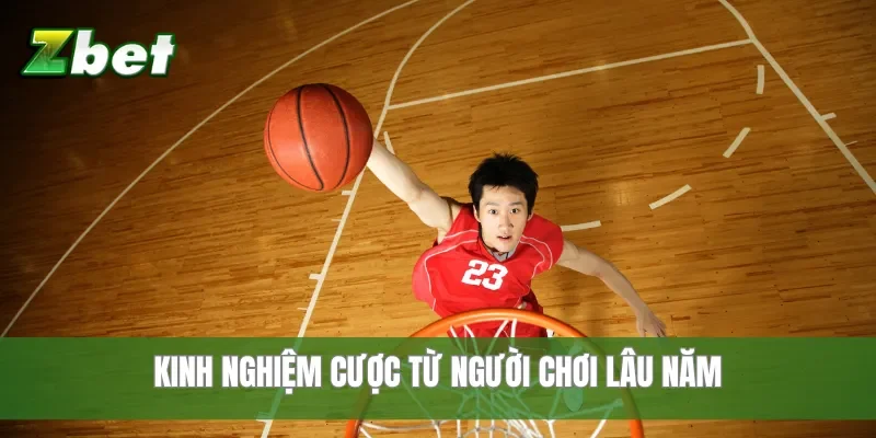 Kinh nghiệm cược từ người chơi lâu năm
