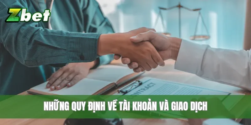 Những quy định về tài khoản và giao dịch