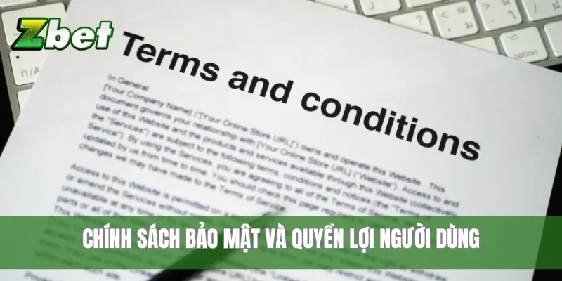 Chính sách bảo mật và quyền lợi người dùng