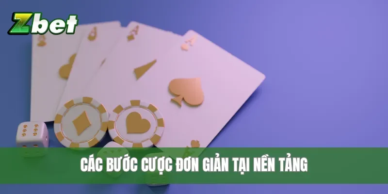 Các bước cược đơn giản tại nền tảng