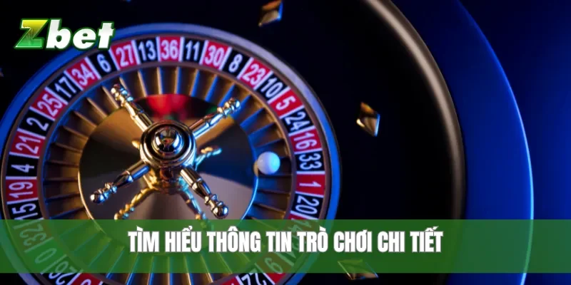 Tìm hiểu thông tin trò chơi chi tiết