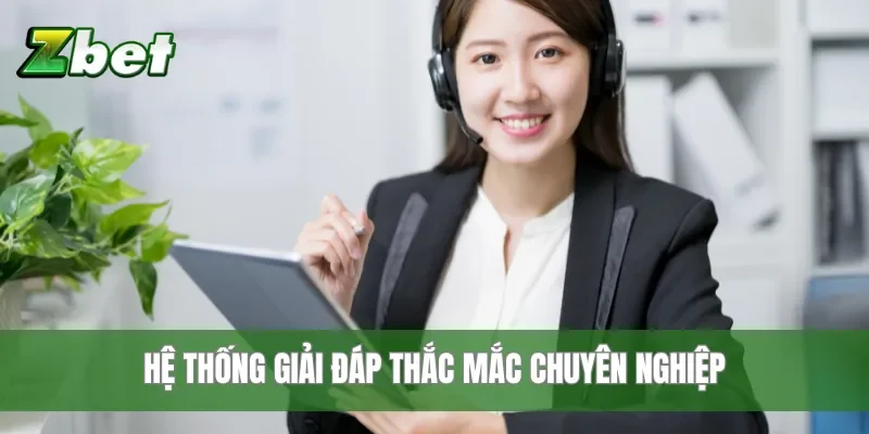 Hệ thống giải đáp thắc mắc chuyên nghiệp
