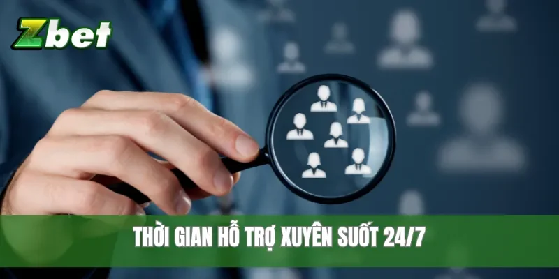 Thời gian hỗ trợ xuyên suốt 24/7