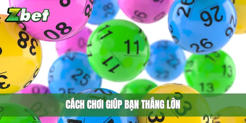Cách chơi giúp bạn thắng lớn