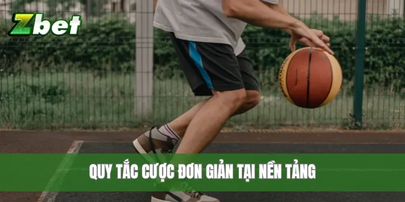 Quy tắc cược đơn giản tại nền tảng