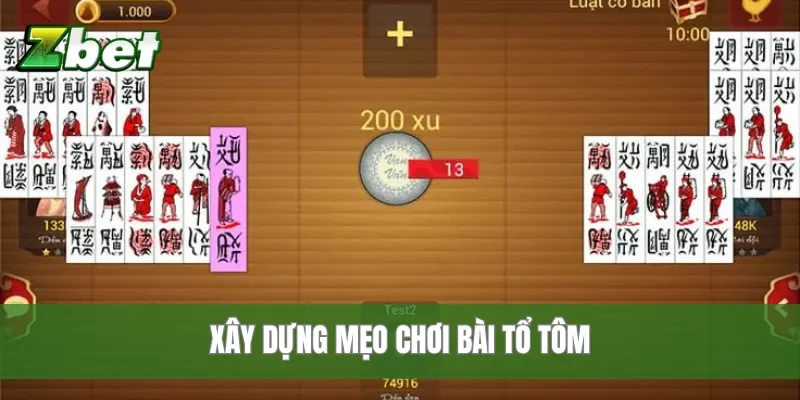 Xây dựng mẹo chơi bài tổ tôm