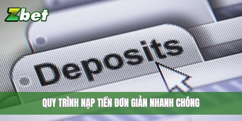 Quy trình nạp tiền đơn giản nhanh chóng