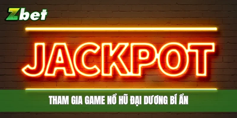 Tham gia game Nổ Hũ Đại Dương Bí Ẩn