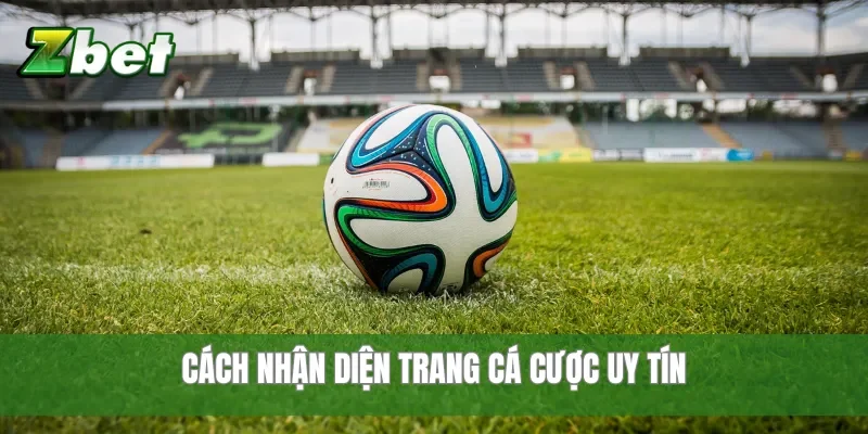 Cách nhận diện trang cá cược uy tín