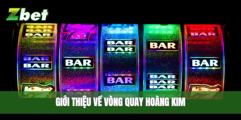 Giới thiệu về vòng quay hoàng kim