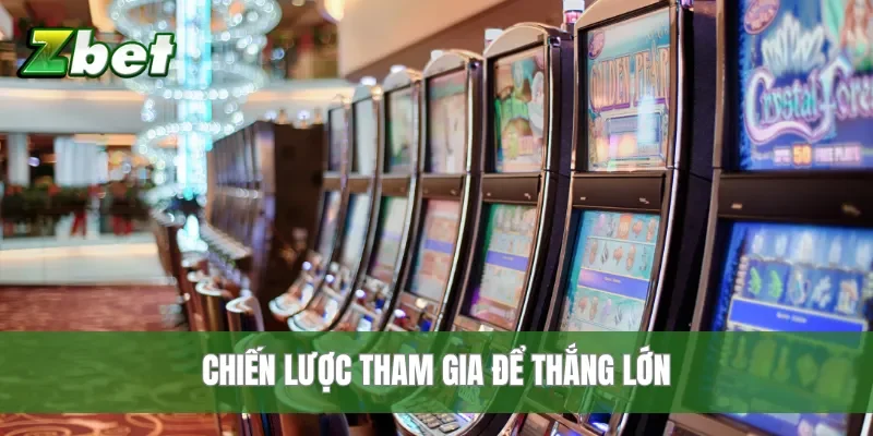 Chiến lược tham gia để thắng lớn