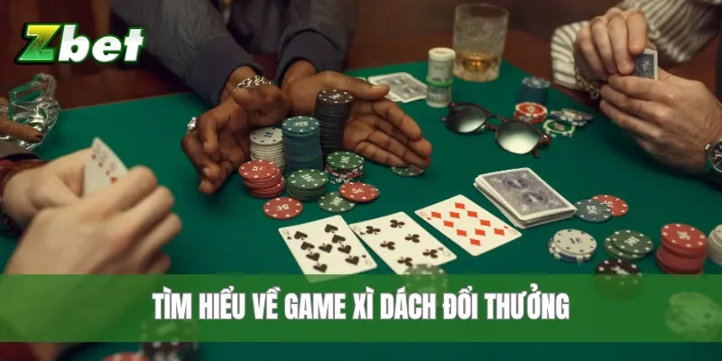 Tìm hiểu về game xì dách đổi thưởng