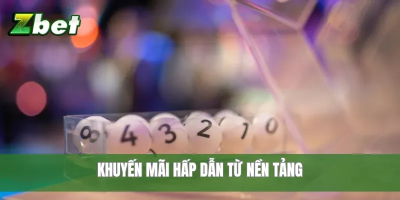 Khuyến mãi hấp dẫn từ nền tảng
