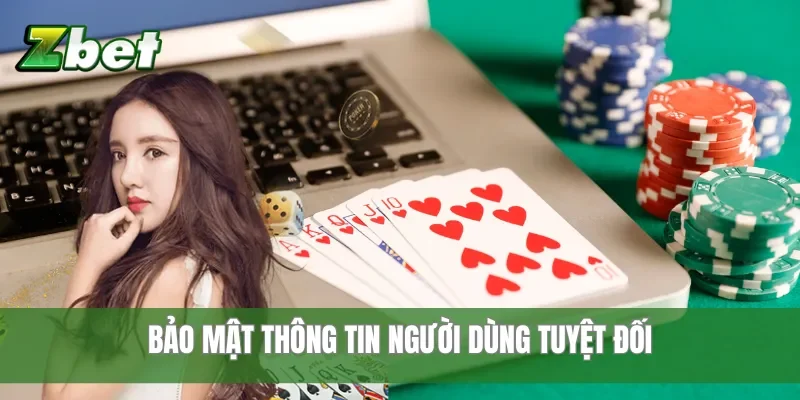 Bảo mật thông tin người dùng tuyệt đối
